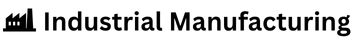 Picture of Industrial Manufacturing